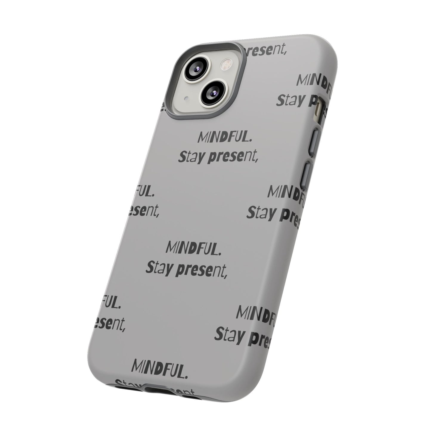 Stay present, Mindful #14 Tough Cases iPhone Samsung Google Pixel - MahaCase