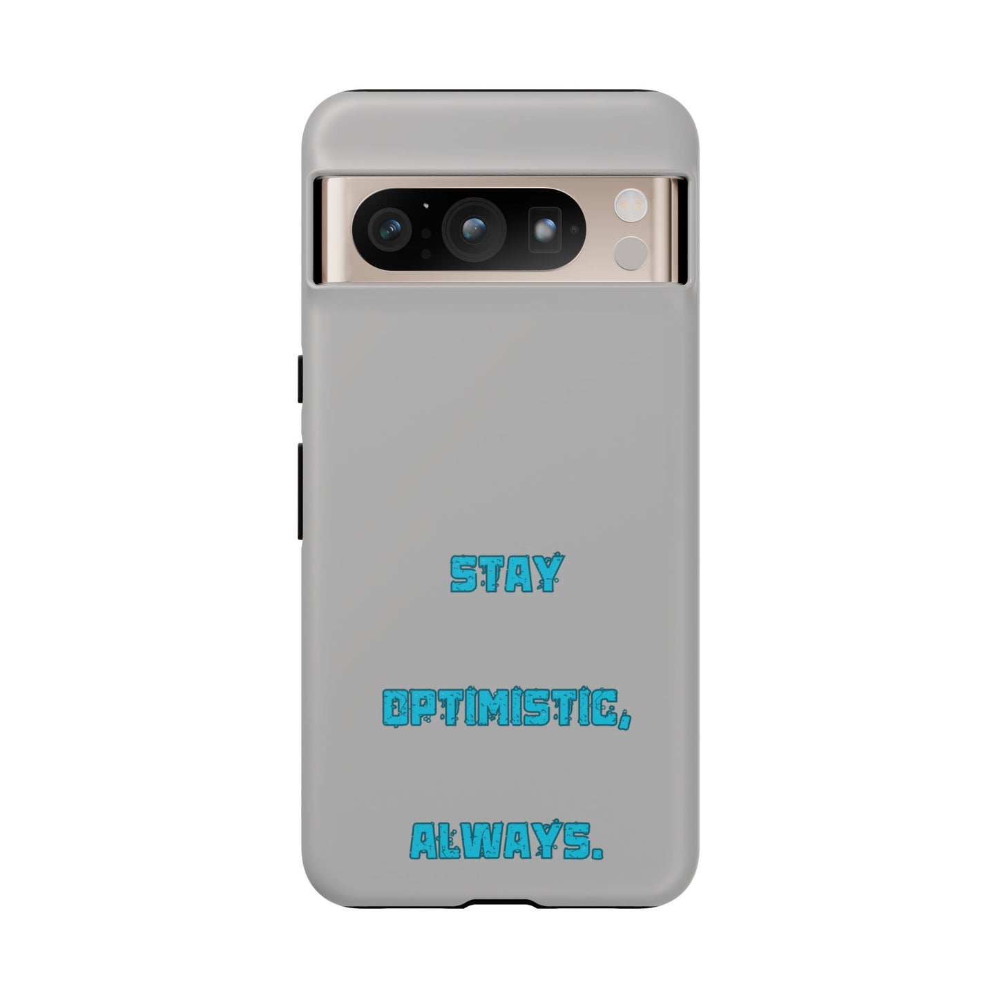 Stay Optimistic, Always #24 Tough Cases iPhone Samsung Google Pixel - MahaCase