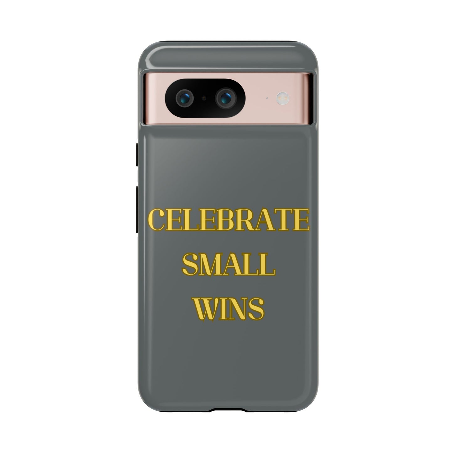 Celebrate Small Wins #24 Tough Cases iPhone Samsung Google Pixel - MahaCase