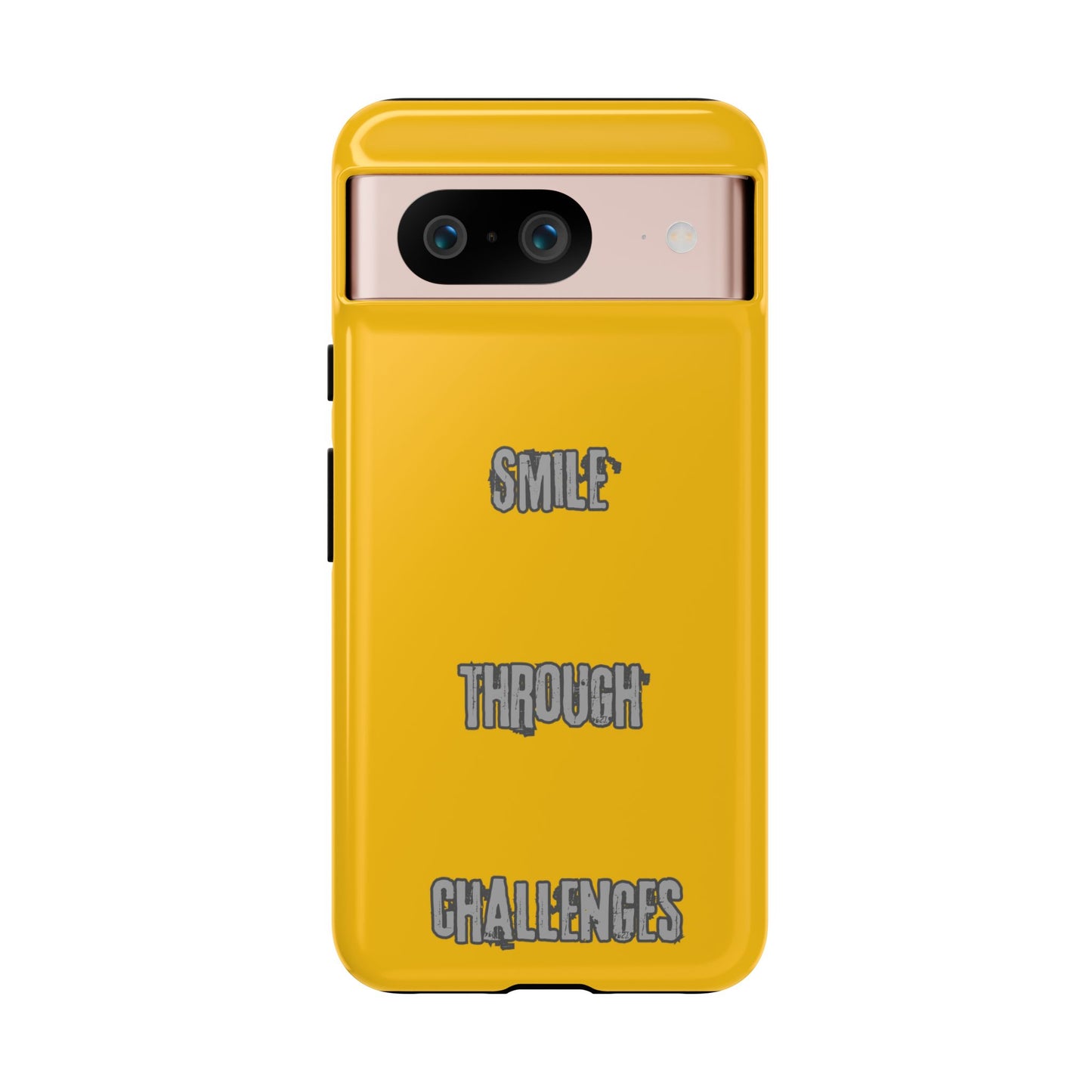 Smile Through Challenges Tough Cases iPhone Samsung Google Pixel - MahaCase