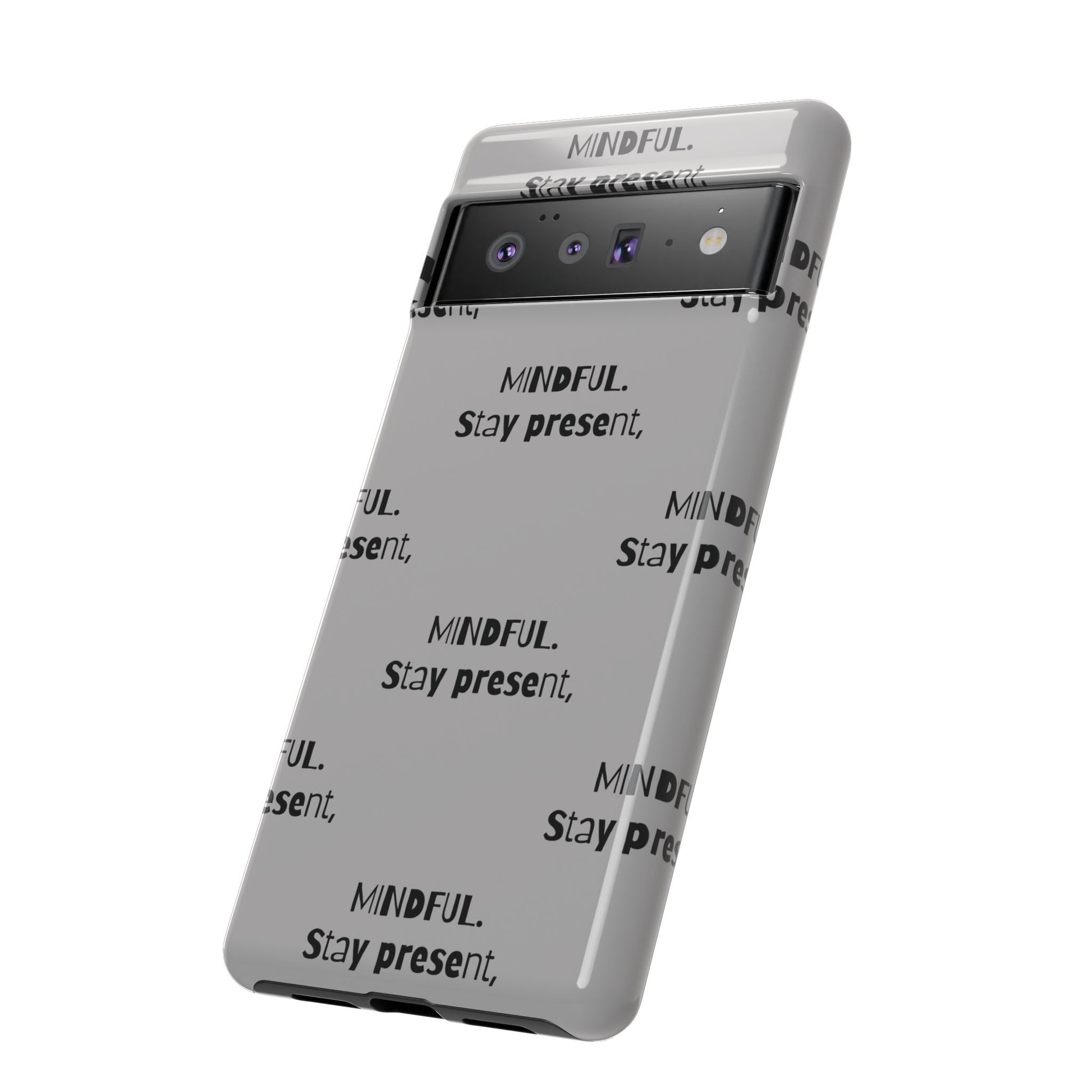 Stay present, Mindful #14 Tough Cases iPhone Samsung Google Pixel - MahaCase