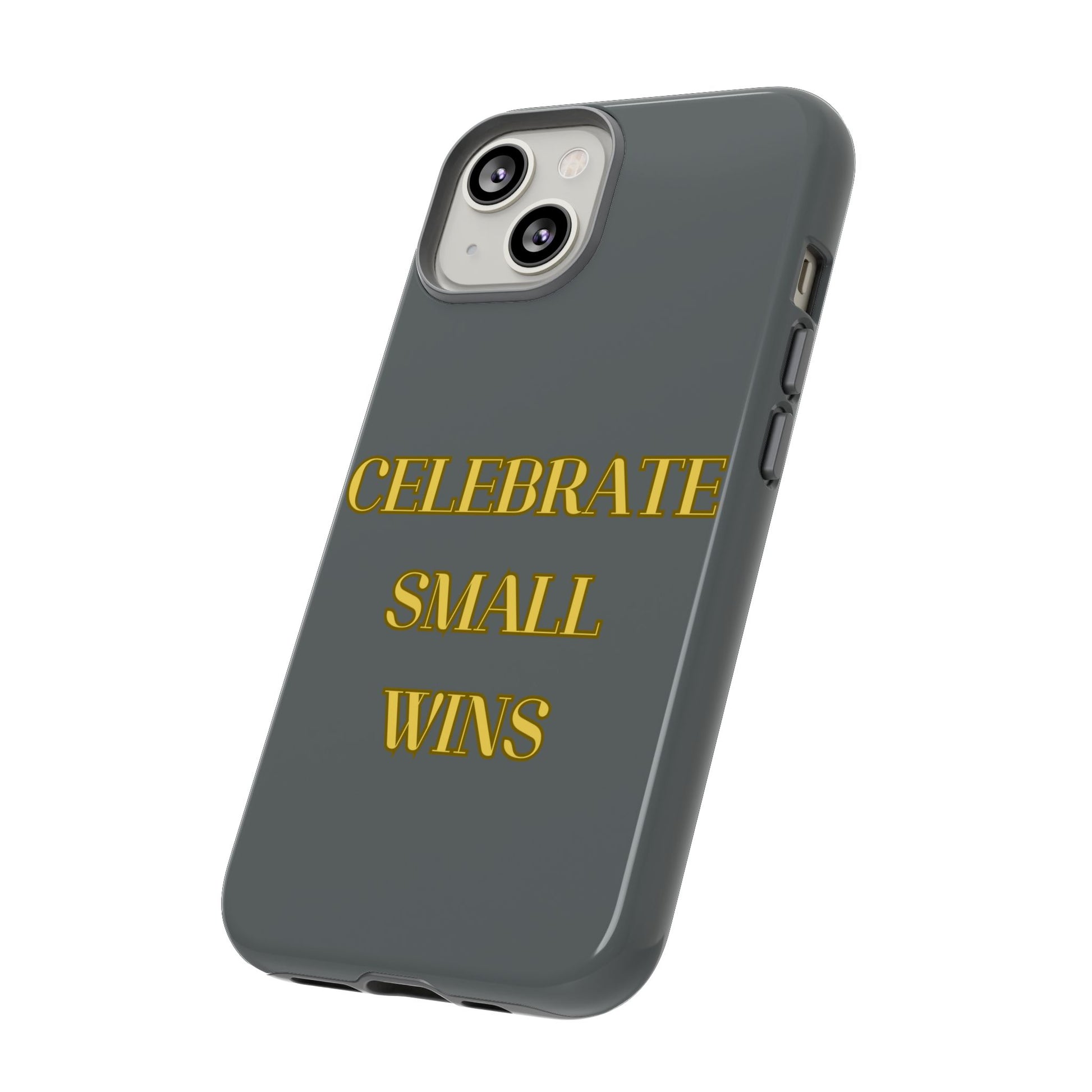 Celebrate Small Wins #24 Tough Cases iPhone Samsung Google Pixel - MahaCase