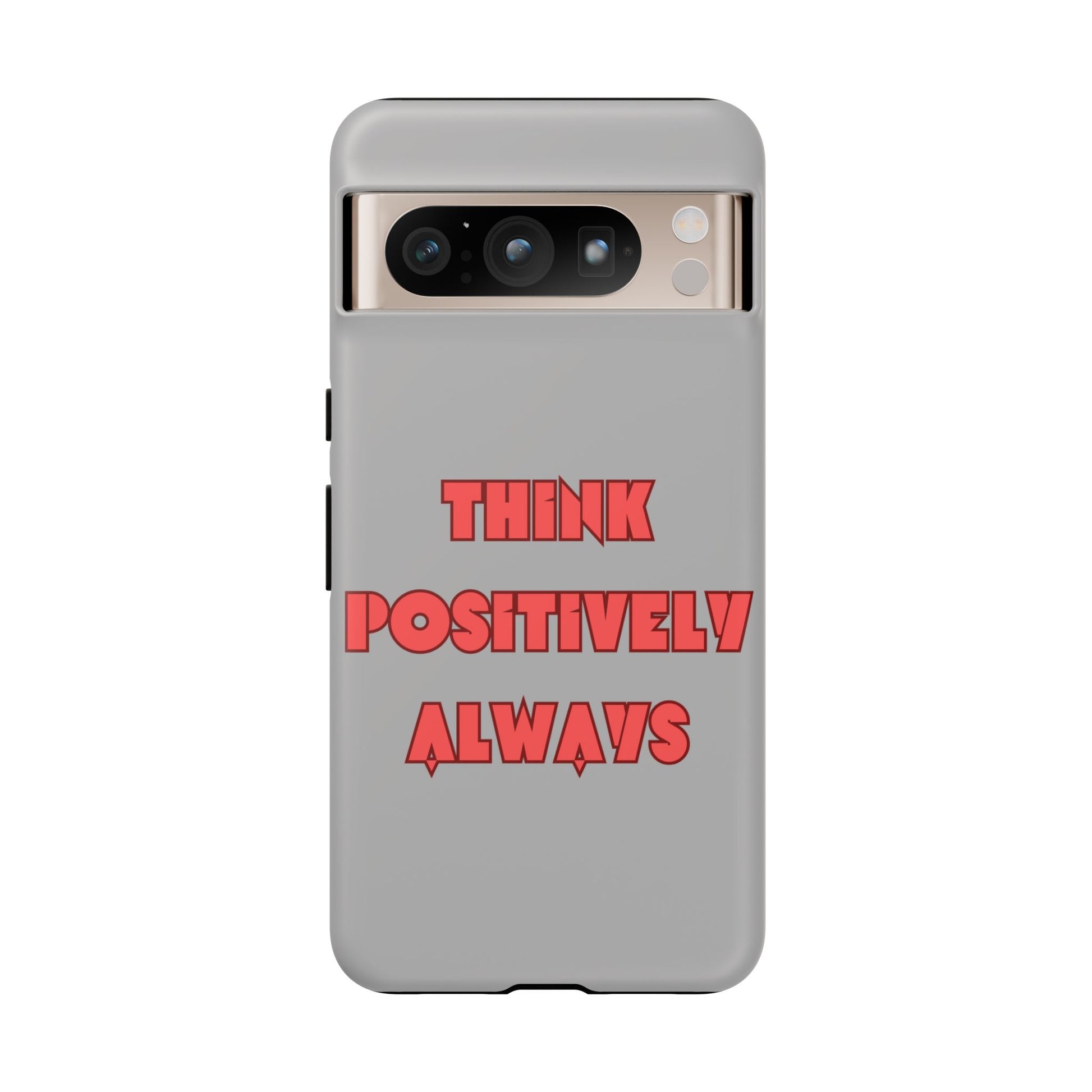 Think Positively Always #22 Tough Cases iPhone Samsung Google Pixel - MahaCase