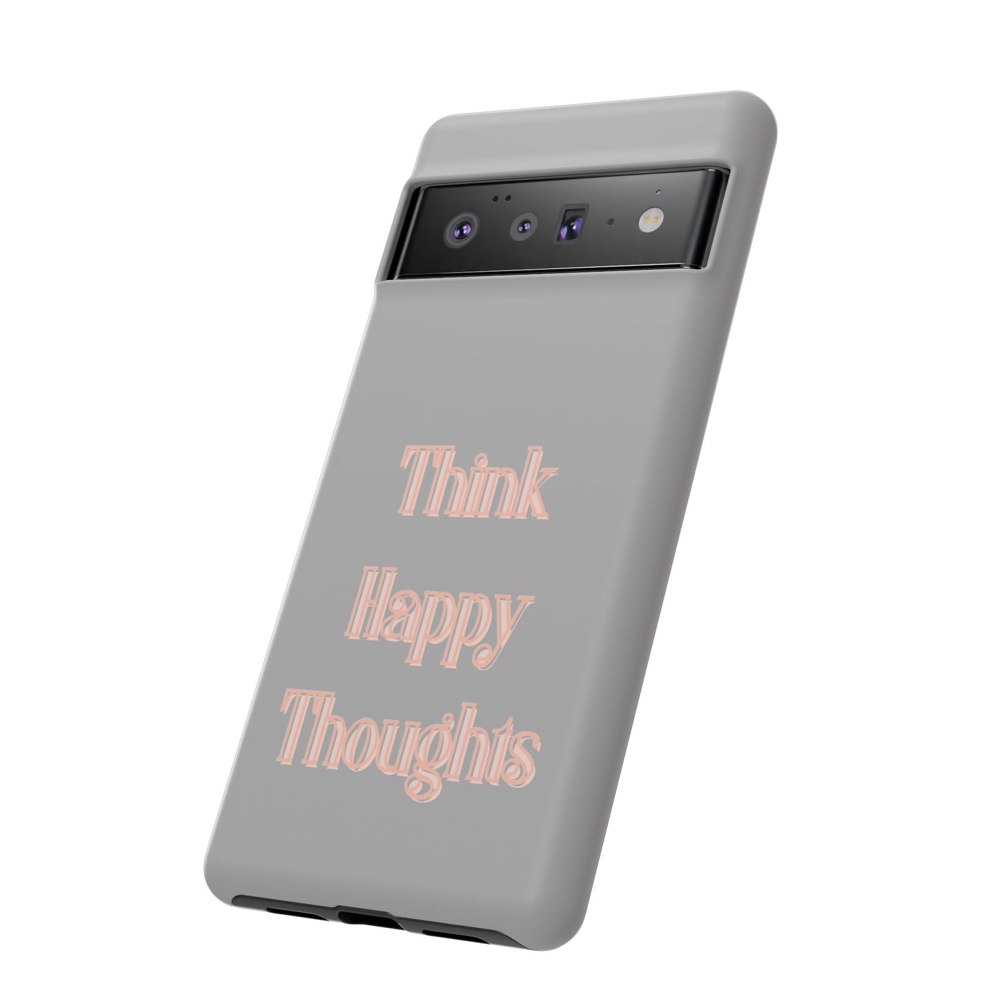 Think Happy Thoughts #22 Tough Cases iPhone Samsung Google Pixel - MahaCase