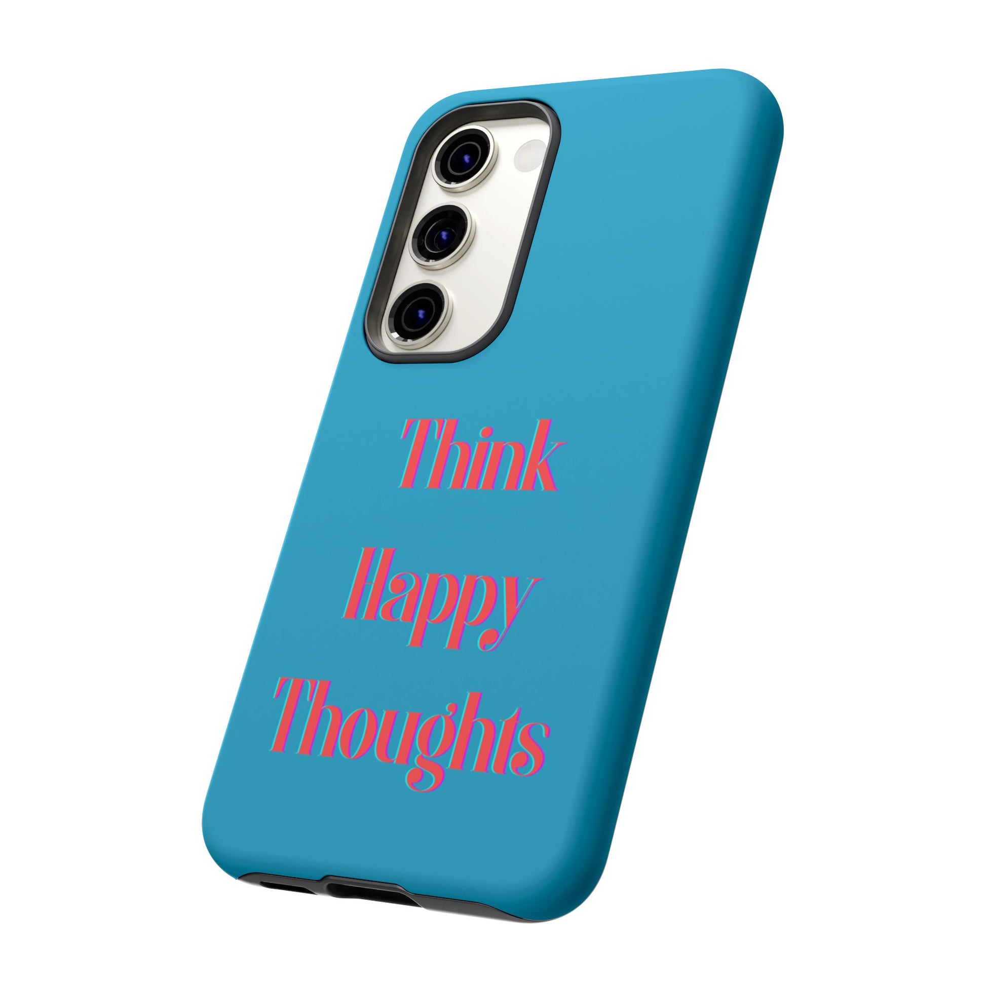 Think Happy Thoughts #24 Tough Cases iPhone Samsung Google Pixel - MahaCase