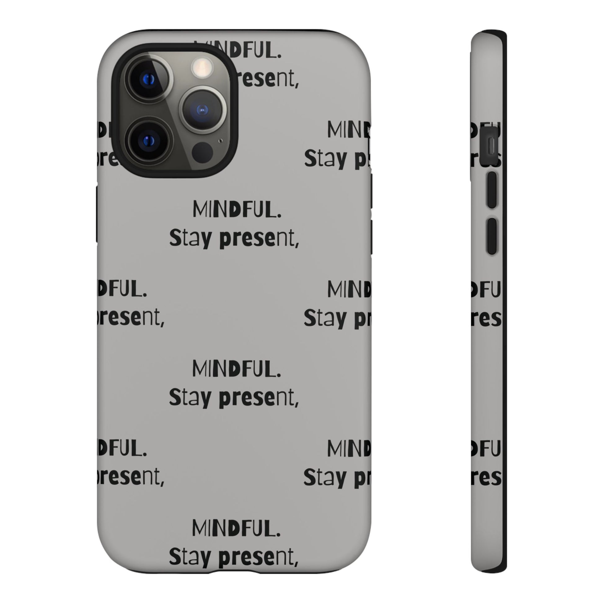 Stay present, Mindful #14 Tough Cases iPhone Samsung Google Pixel - MahaCase