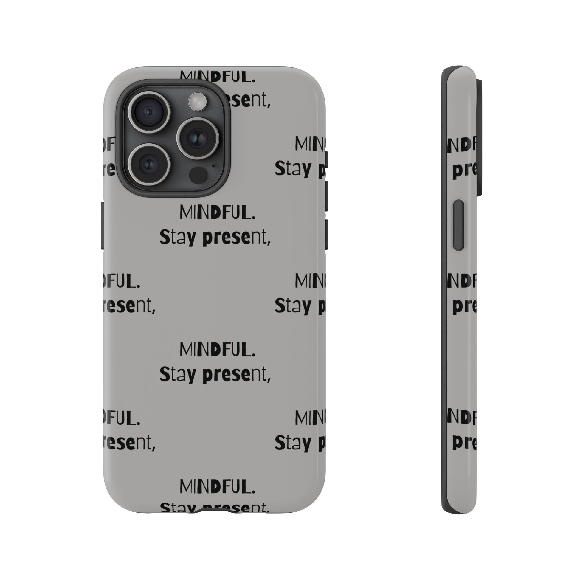 Stay present, Mindful #14 Tough Cases iPhone Samsung Google Pixel - MahaCase