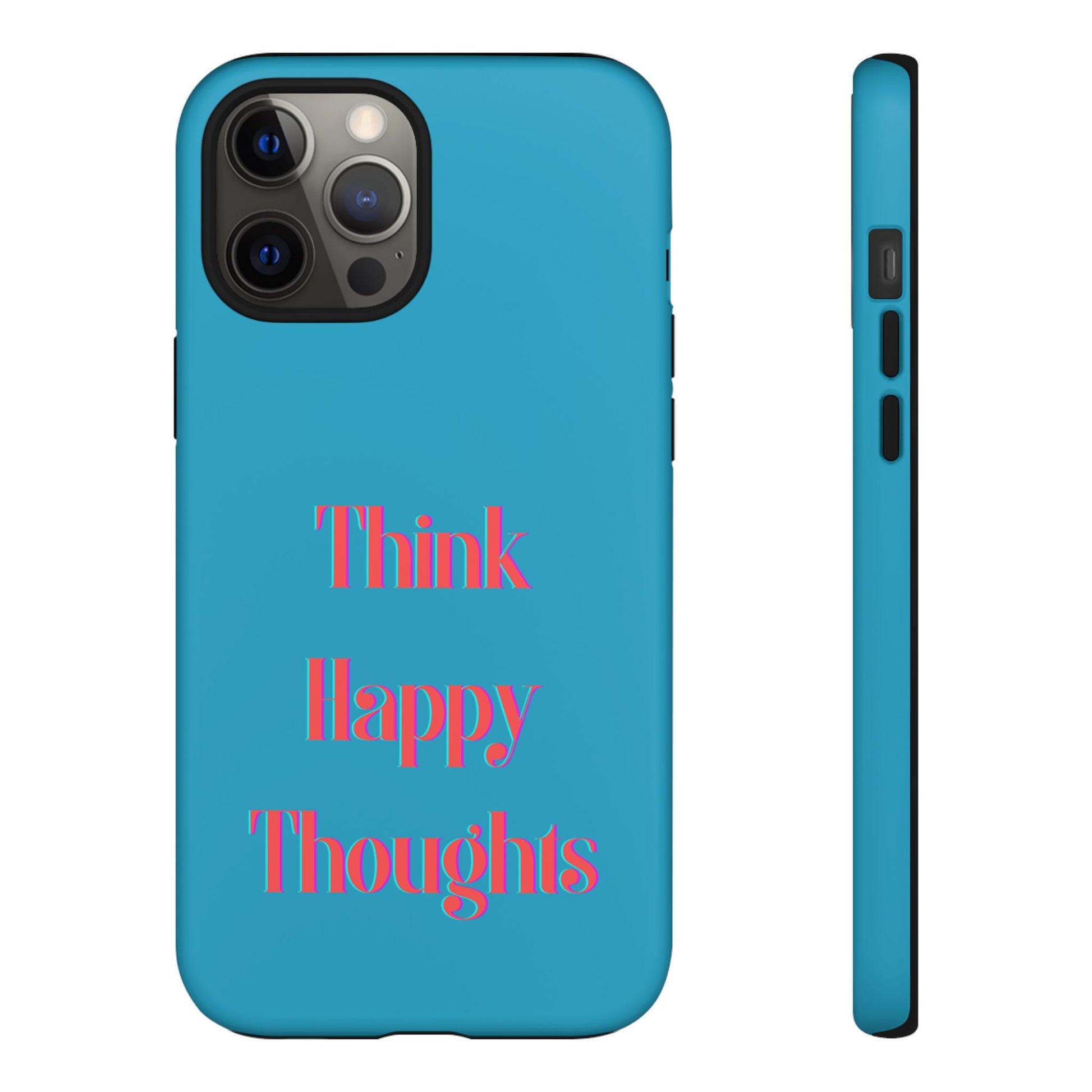 Think Happy Thoughts #24 Tough Cases iPhone Samsung Google Pixel - MahaCase