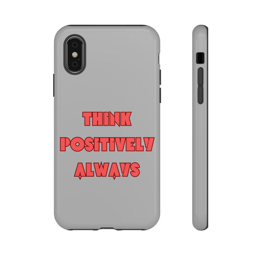 Think Positively Always #22 Tough Cases iPhone Samsung Google Pixel - MahaCase