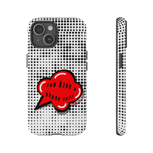 You Have A Phone Call-Tough Cases - MahaCase
