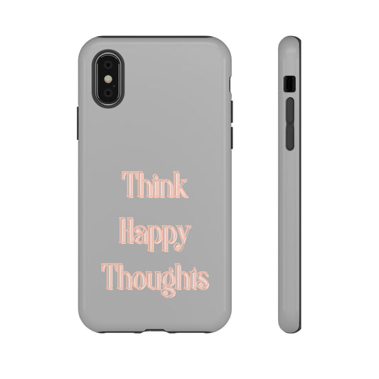 Think Happy Thoughts #22 Tough Cases iPhone Samsung Google Pixel - MahaCase