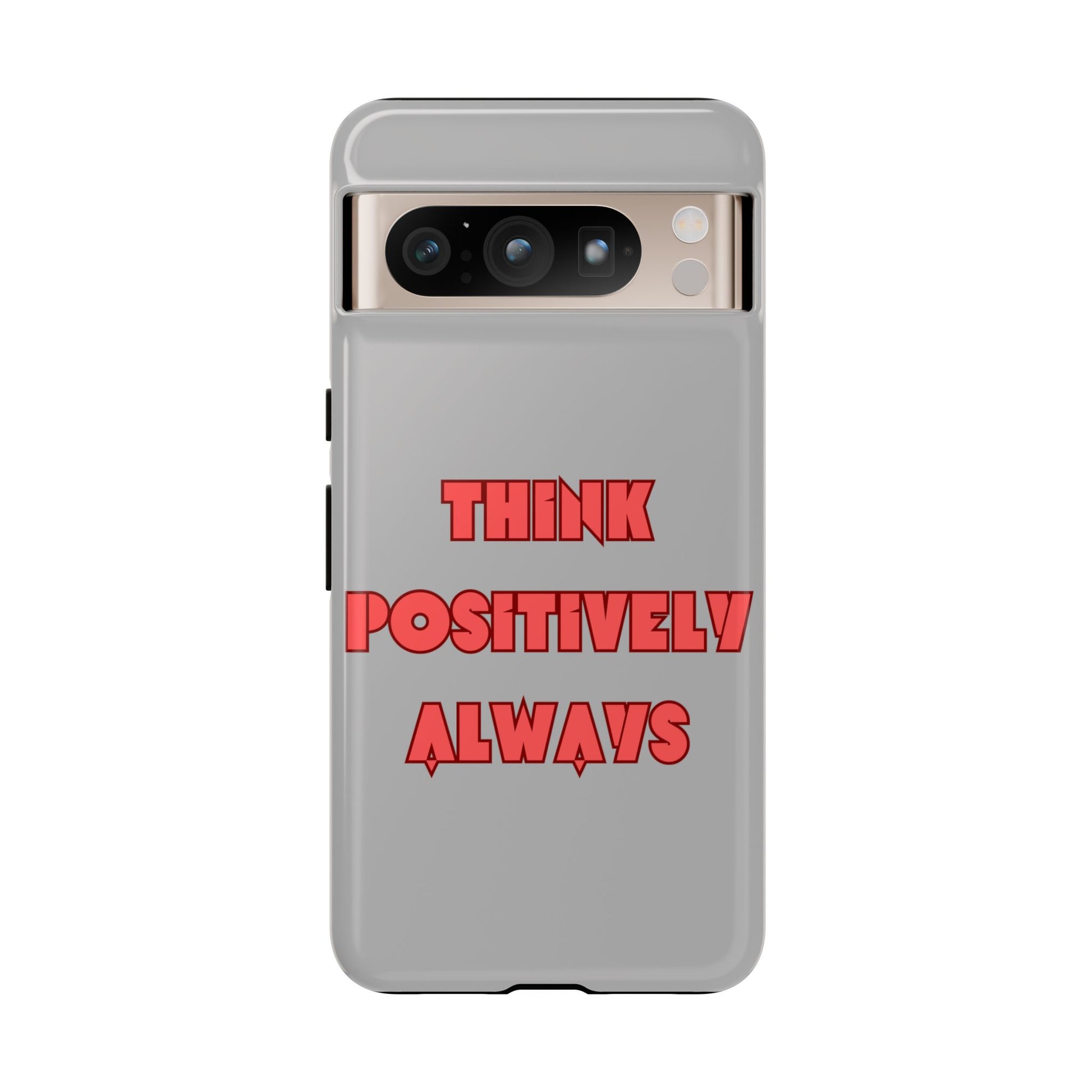 Think Positively Always #22 Tough Cases iPhone Samsung Google Pixel - MahaCase