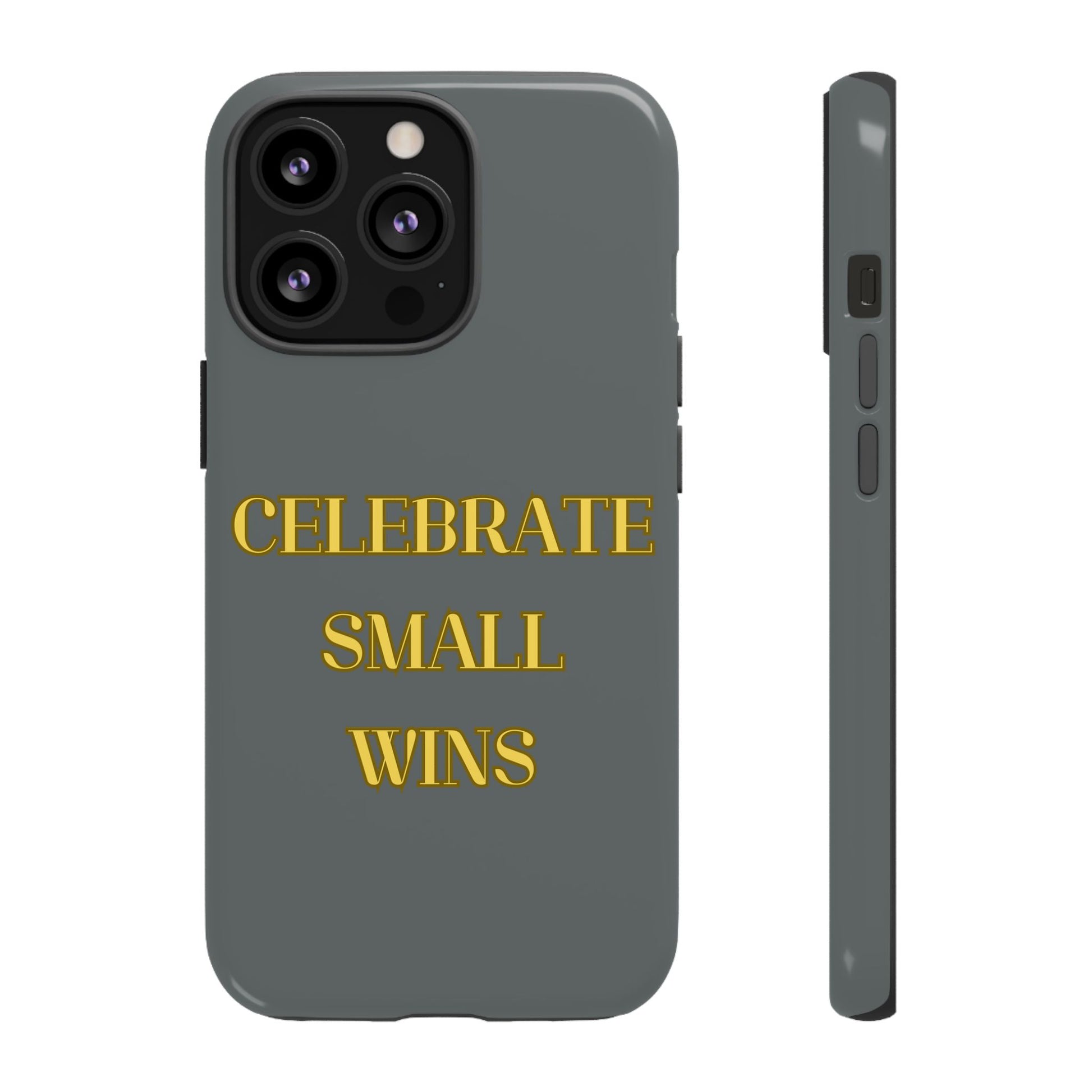 Celebrate Small Wins #24 Tough Cases iPhone Samsung Google Pixel - MahaCase