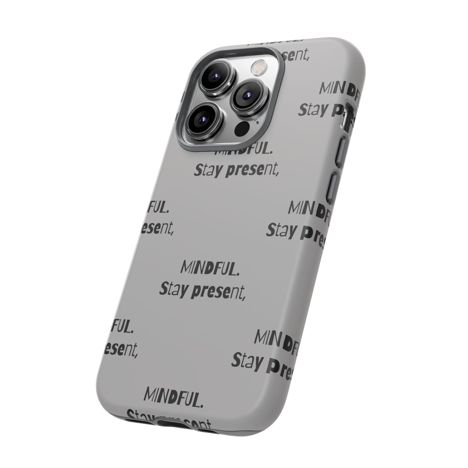 Stay present, Mindful #14 Tough Cases iPhone Samsung Google Pixel - MahaCase
