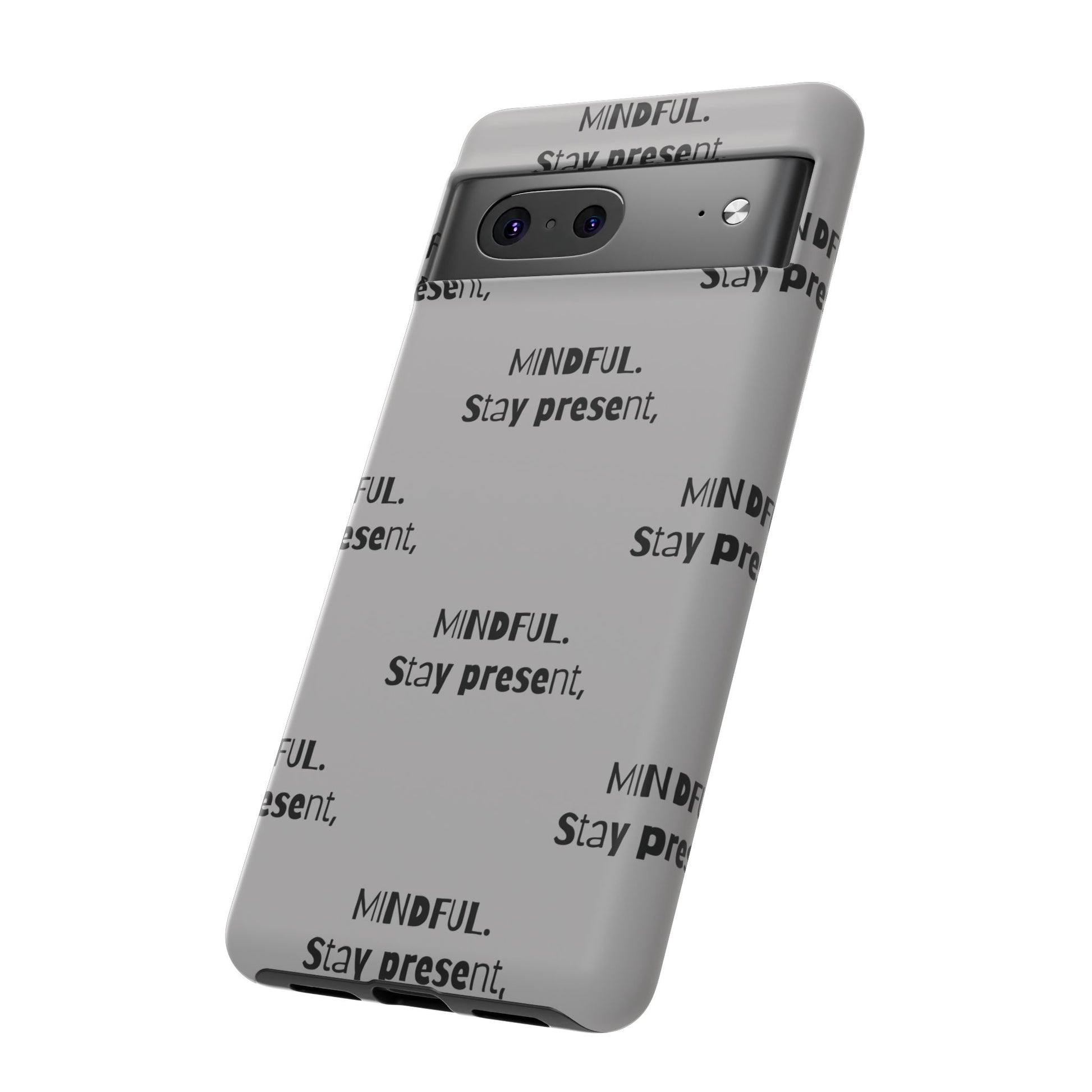 Stay present, Mindful #14 Tough Cases iPhone Samsung Google Pixel - MahaCase